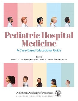 دانلود کتاب پزشکی بیمارستانی کودکان: راهنمای آموزشی مبتنی بر مورد Pediatric Hospital Medicine: A Case-Based Educational Guide, 1ed