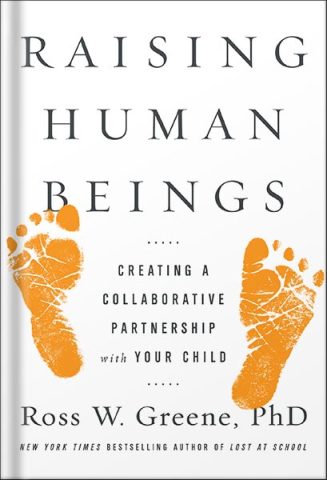 دانلود کتاب فارسی Raising Human Beings: Creating a Collaborative Partnership with Your Child by Ross W. Greene